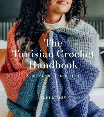 The Tunisian Crochet Handbook, A Beginner's Guide