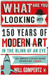 What are you Looking at?, 150 de ani de artă modernă într-o clipită de ochi