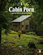 Cabin Porn, Inspiration for your Quiet Place Somewhere