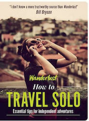 Wanderlust, How To Travel Solo