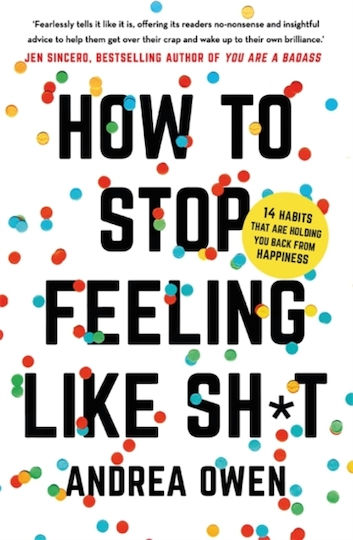How to stop Feeling Like Sh*t How to stop Feeling Like Sh*t