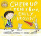Cheer Up Teddy Bear, Emily Brown!