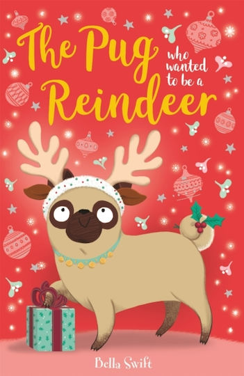 The Pug who Wanted to be a Reindeer The Pug who Wanted to be a Reindeer
