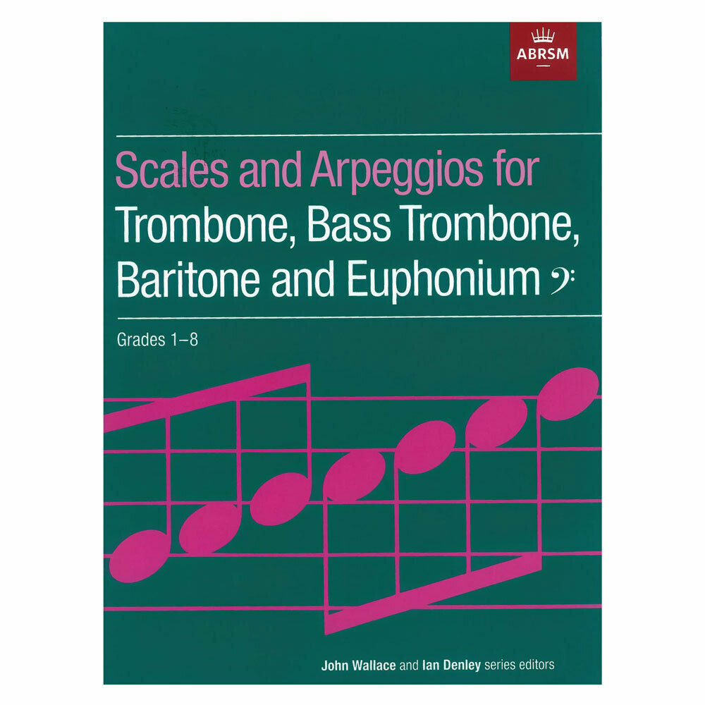 ABRSM Scales and Arpeggios for Trombone,Bass Trombone,Baritone and