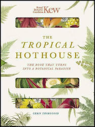 Royal Botanic Gardens Kew - The Tropical Hothouse, The Book that Turns into a Botanical Paradise