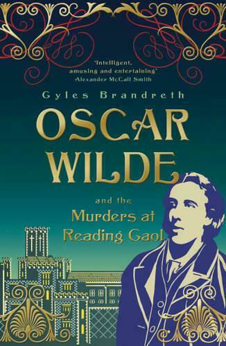 Oscar Wilde And the Murders at Reading Gaol