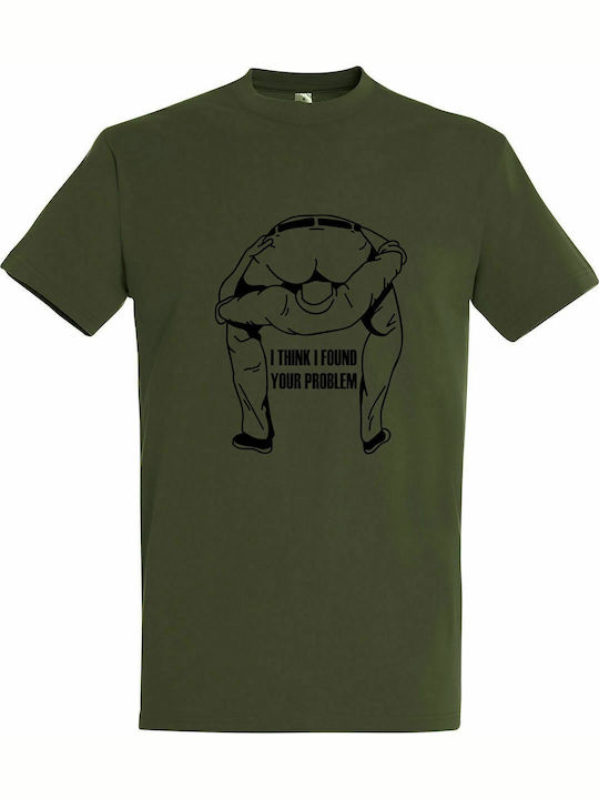 T-shirt Unisex, "Ich glaube, ich habe Ihr Problem gefunden, lustiger Sarkasmus", Armee