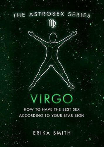 The Astrosex Series Virgo How To Have The Best Sex According To Your 