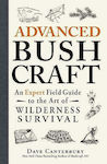Advanced Bushcraft, An Expert Field Guide to the Art of Wilderness Survival