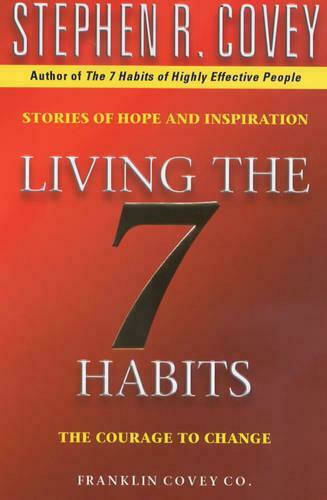Living the 7 Habits, The Courage to Change