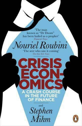 Crisis Economics, A Crash Course in the Future of Finance