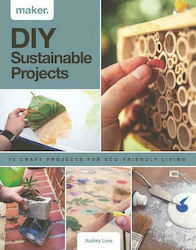 Maker.DIY Sustainable Projects, 15 step-by-step projects for eco-friendly living