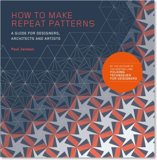 How to Make Repeat Patterns, A Guide for Designers , Architects and Artists