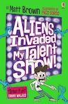 Aliens Invaded my Talent Show!