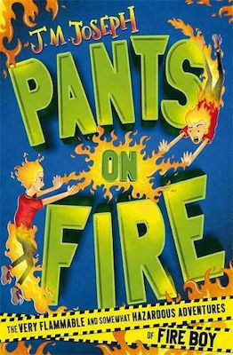 Pants on Fire, Fire Boy