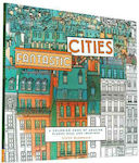 Abrams & Chronicle Books Carte de colorat Anti-Stress Fantastic Cities: A Coloring Book of Amazing Places Real and Imagined