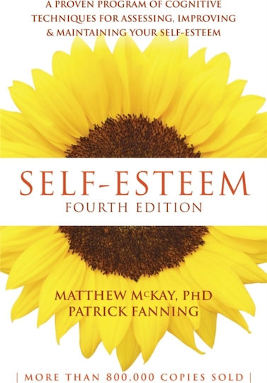 Self-esteem, 4th Edition, A Proven Program of Cognitive Techniques for Assessing, Improving, and Maintaining Your Self-esteem