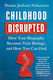 Childhood Disrupted, How Your Biography Becomes Your Biology, and How You Can Heal
