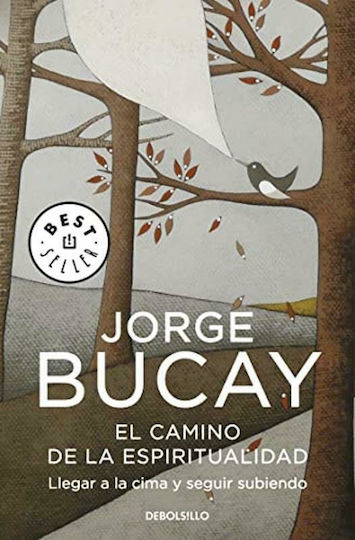 El Camino de la Espiritualidad, Llegar a la Cima y Seguir Subiendo El Camino de la Espiritualidad, Llegar a la Cima y Seguir Subiendo