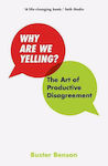 Why Are We Yelling?, Die Kunst des produktiven Disputs
