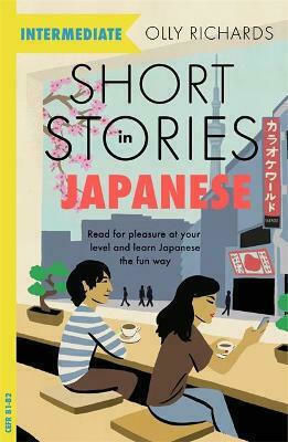 Short Stories in Japanese for Intermediate Learners, Read for Pleasure at your Level and Learn Japanese the Fun Way