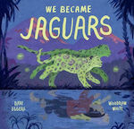 We Became Jaguars