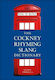 The Cockney Rhyming Slang Dictionary