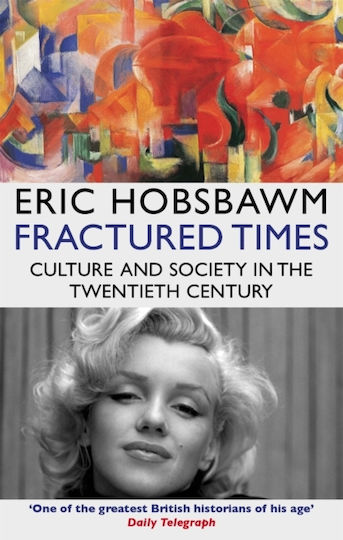 Fractured Times, Culture and Society in the Twentieth Century Fractured Times, Culture and Society in the Twentieth Century