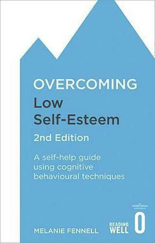 Overcoming Low Self-Esteem Overcoming Low Self-Esteem