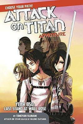 Attack On Titan Choose Your Path Adventure, Jahr 850: Letzter Stand bei Wall Rose Bd. 1