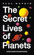 The Secret Lives of Planets