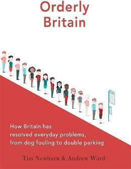Orderly Britain, Cum a rezolvat Marea Britanie problemele de zi cu zi, de la murdărirea câinilor la parcarea dublă