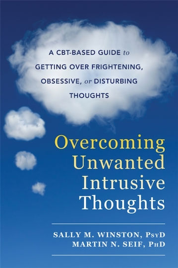 Overcoming Unwanted Intrusive Thoughts, Ръководство за преодоляване на плашещи, натрапчиви или обезпокоителни мисли, базирано на CBT