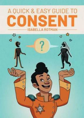 A Quick & Easy Guide to Consent A Quick & Easy Guide to Consent