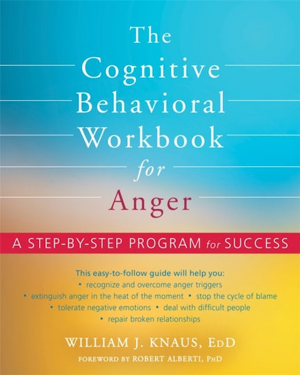 The Cognitive Behavioral Workbook for Anger The Cognitive Behavioral Workbook for Anger