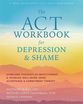 The ACT Workbook for Depression & Shame