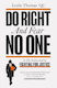 Do Right and Fear no One