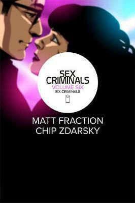 Sex Criminals, Vol. 6 PB Sex Criminals, Vol. 6 PB