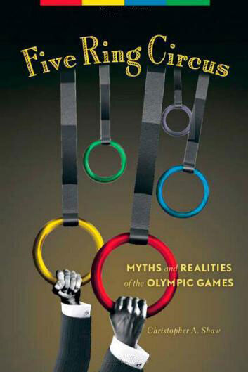 Five Ring Circus, Myths and Realities of the Olympic Games