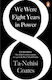 We Were Eight Years in Power