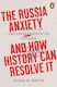 The Russia Anxiety, And How History Can Resolve It