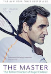 The Master, The Brilliant Career of Roger Federer