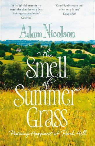 The Smell of Summer Grass, Pursuing Happiness at Perch Hill The Smell of Summer Grass, Pursuing Happiness at Perch Hill