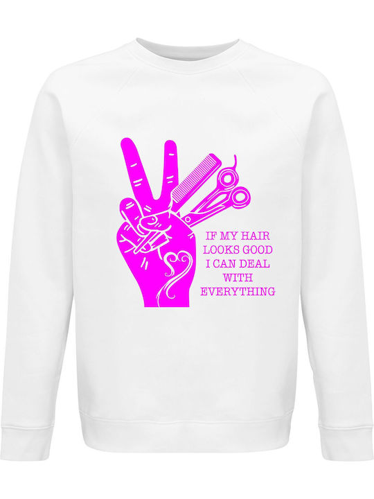 Sweatshirt Unisex Organic " if my hair looks good i can deal with everything " White