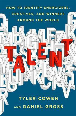 Talent, How to Identify Energizers, Creatives, and Winners Around the World