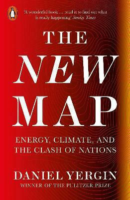 The New Map, Energy, Climate, and the Clash of Nations