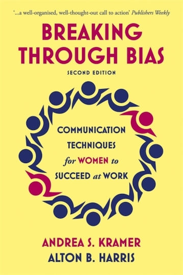 Breaking Through Bias, Communication Techniques for Women to Succeed at Work