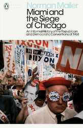 Miami and the Siege of Chicago, Eine informelle Geschichte der Parteitage der Republikaner und Demokraten von 1968