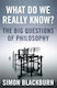 What Do we Really Know?