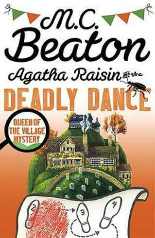 Agatha Raisin And the Deadly Dance Agatha Raisin And the Deadly Dance